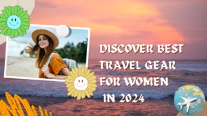 Best Travel Gear for Women