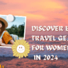 Best Travel Gear for Women